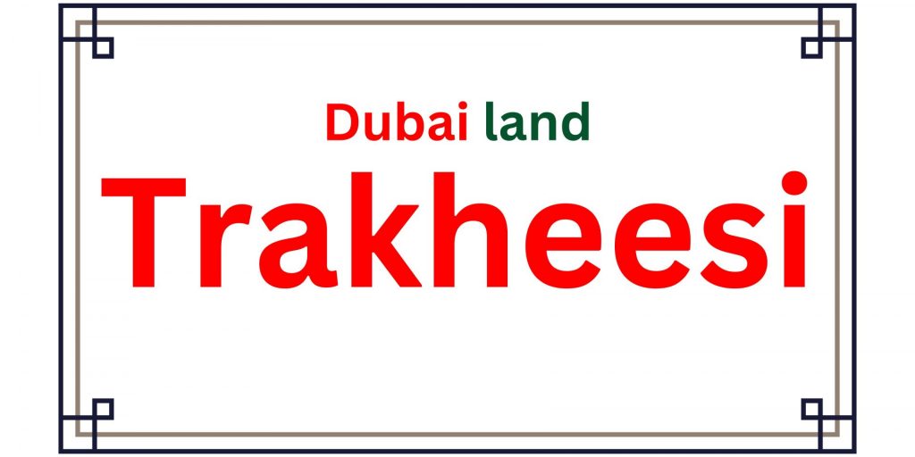 Trakheesi Permit dubai real estate market - Dubai land Department